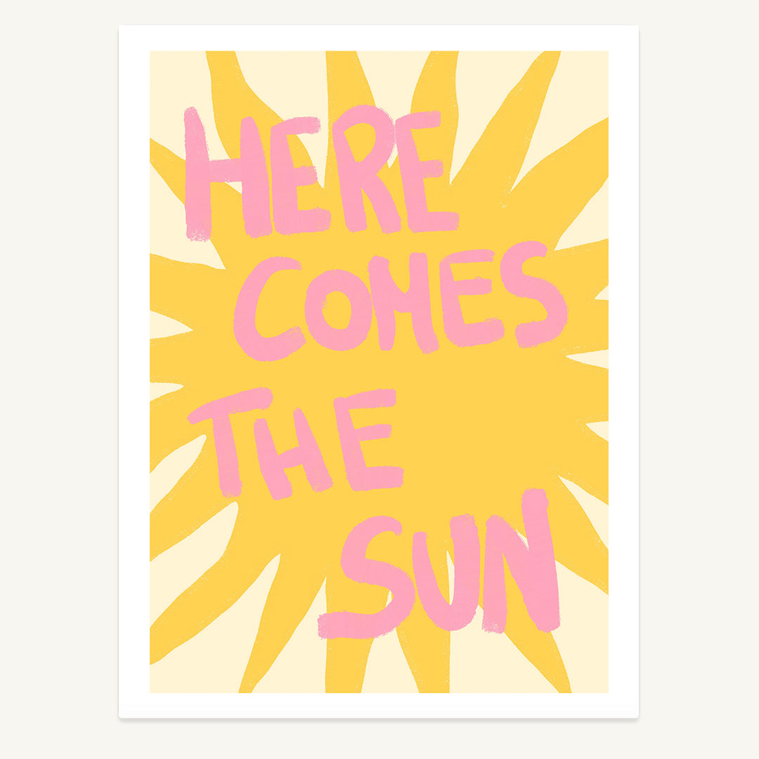 Here Comes The Sun Print