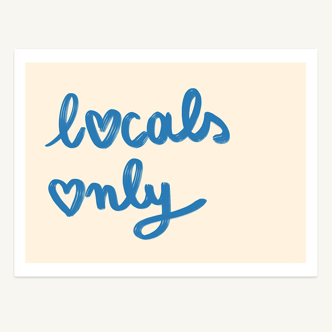 Locals Only Print