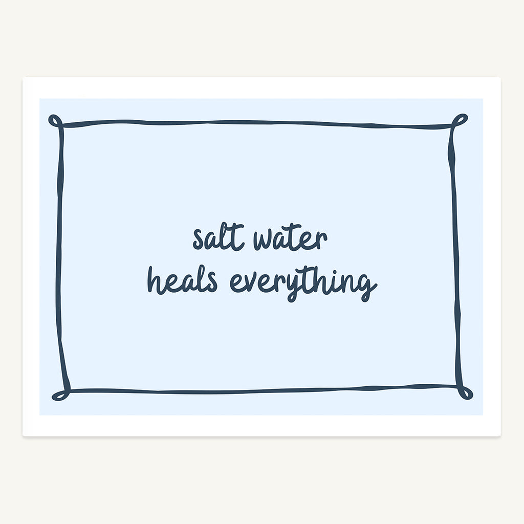 Salt Water Heals Print