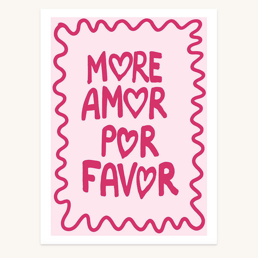 More Amor Por Favour Print