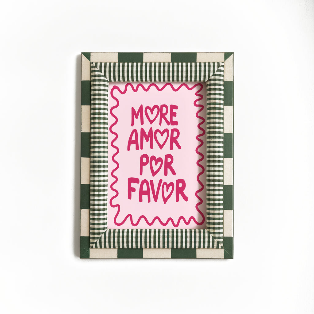 More Amor Por Favour Print