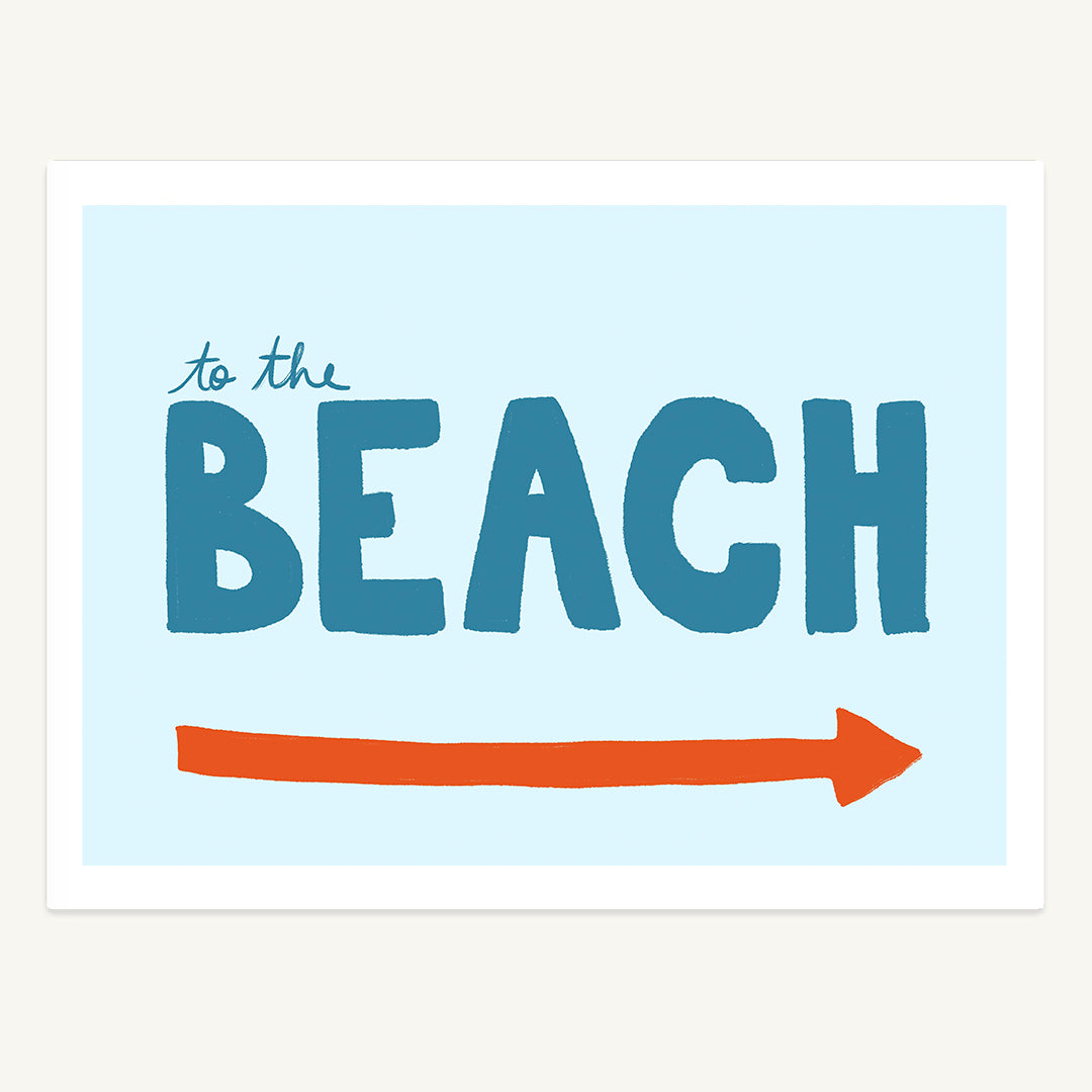 To The Beach Print