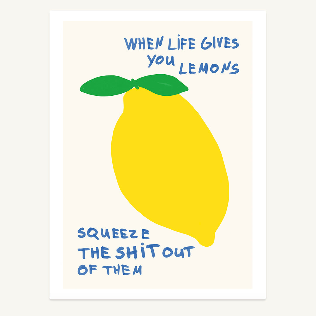Squeeze The Lemon Print