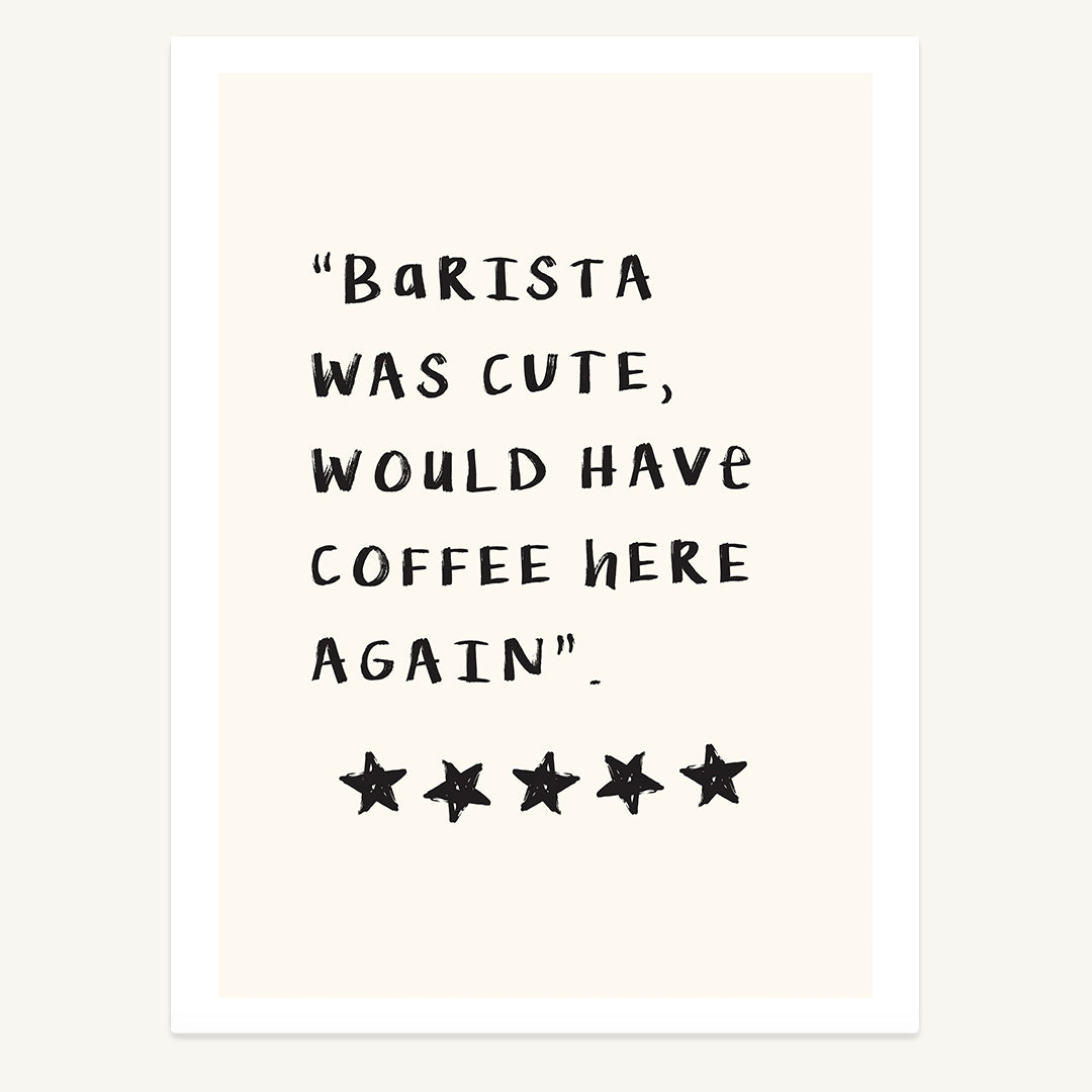 Barista Was Cute Print